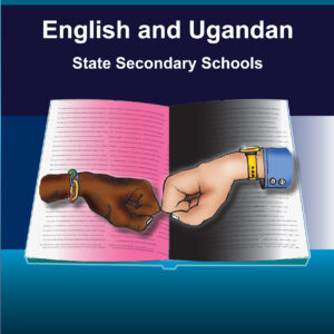 Contrasting Ironies: English and Ugandan State Secondary Schools